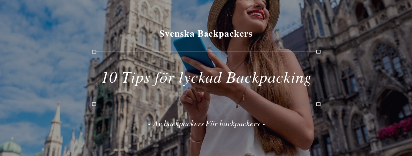 10 Tips för Backpacking - Lyckas med resan