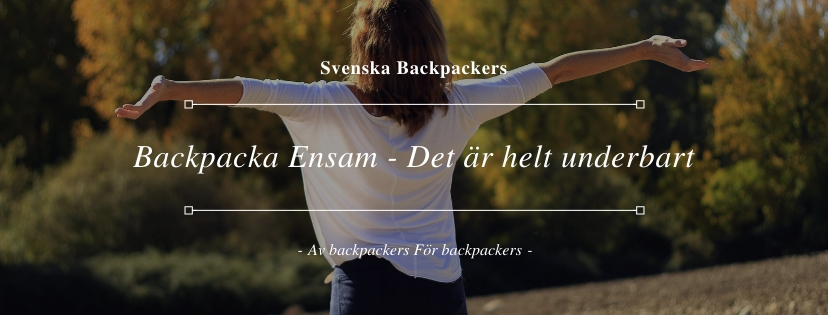 Backpacka Ensam - Det är helt underbart