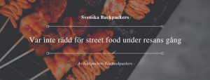 Var inte rädd för street food under resans gång
